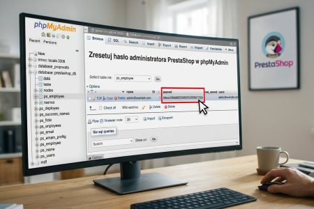 Jak zresetować hasło administratora PrestaShop przez&nbsp;phpMyAdmin? Poradnik krok po&nbsp;kroku